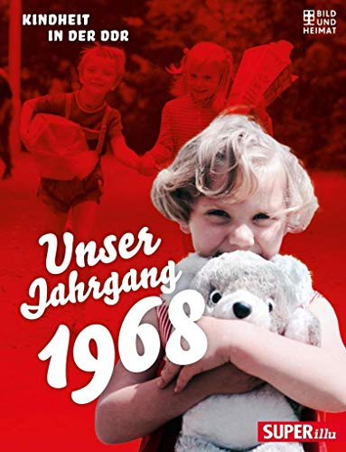 Unser Jahrgang 1968: Kindheit in der DDR