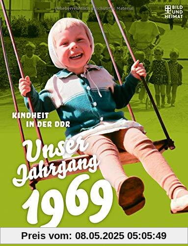 Unser Jahrgang 1969: Kindheit in der DDR Unser Jahrgang 1969: Kindheit in der DDR