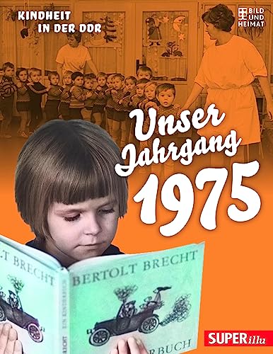 Unser Jahrgang 1975: Kindheit in der DDR von Bild und Heimat Verlag
