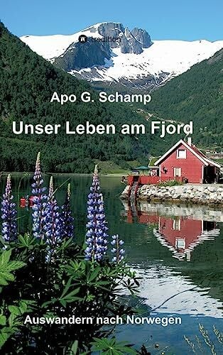 Unser Leben am Fjord: Auswandern nach Norwegen