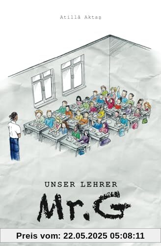 Unser Lehrer Mr. G: Roman