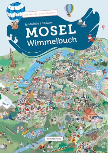 Unser Mosel-Wimmelbuch: Die Mosel – La Moselle – d'Musel