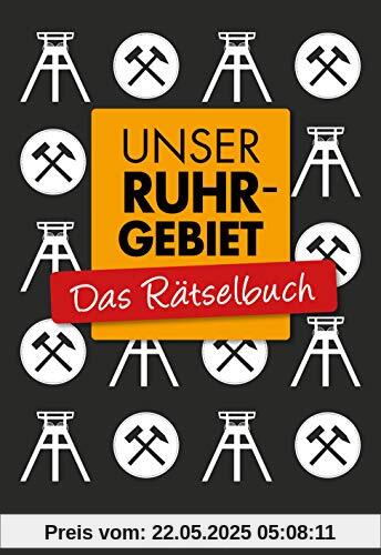 Unser Ruhrgebiet - Das Rätselbuch