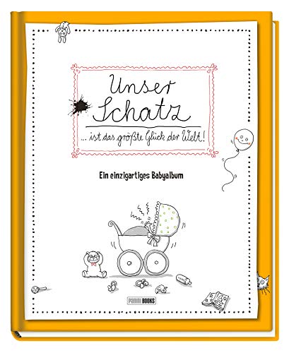 Unser Schatz … ist das größte Glück der Welt!: Ein einzigartiges Babyalbum