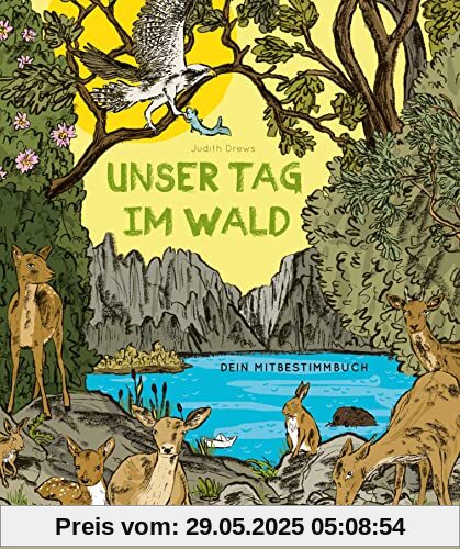 Unser Tag im Wald. Dein Mitbestimmbuch Unser Tag im Wald. Dein Mitbestimmbuch