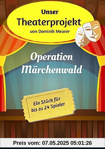 Unser Theaterprojekt, Band 1 - Operation Märchenwald