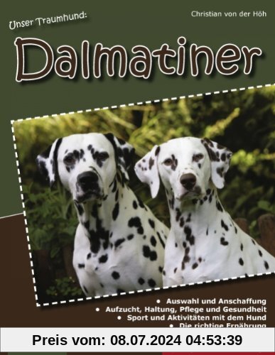 Unser Traumhund: Dalmatiner: Zweite, völlig überarbeitete Auflage