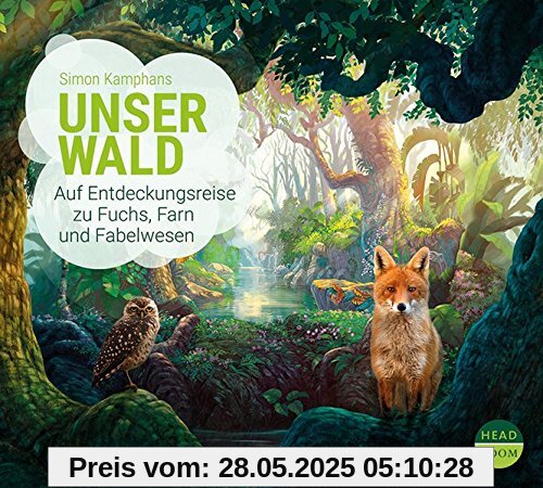 Unser Wald - Auf Entdeckungsreise zu Fuchs, Farn und Fabelwesen