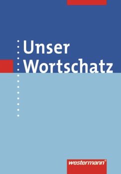 Unser Wortschatz. Wörterbuch. Allgemeine Ausgabe von Westermann Bildungsmedien