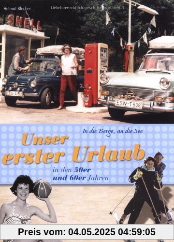 Unser erster Urlaub in den 50er und 60er Jahren