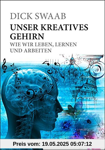 Unser kreatives Gehirn: Wie wir leben, lernen und arbeiten