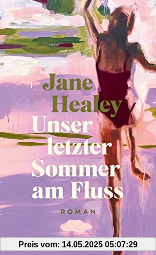 Unser letzter Sommer am Fluss: Roman