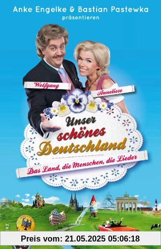 Unser schönes Deutschland präsentiert von Anke Engelke und Bastian Pastewka: Das Land, die Menschen, die Lieder Unser schönes Deutschland präsentiert von Anke Engelke und Bastian Pastewka: Das Land, die Menschen, die Lieder