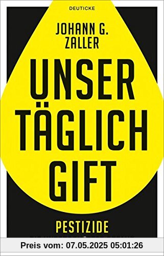 Unser täglich Gift: Pestizide - die unterschätzte Gefahr