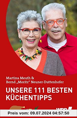 Unsere 111 besten Küchentipps: der unverzichtbare Ratgeber von Martina & Moritz
