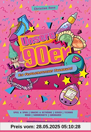 Unsere 90er Jahre: Ein frufootastisches Jahrzehnt (Sonstiges)