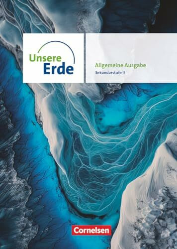 Unsere Erde - Allgemeine Ausgabe 2025 - Sekundarstufe II - 11.-13. Schuljahr: Schulbuch - Mit ...