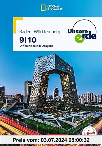 Unsere Erde - Differenzierende Ausgabe Baden-Württemberg: 9./10. Schuljahr - Schülerbuch