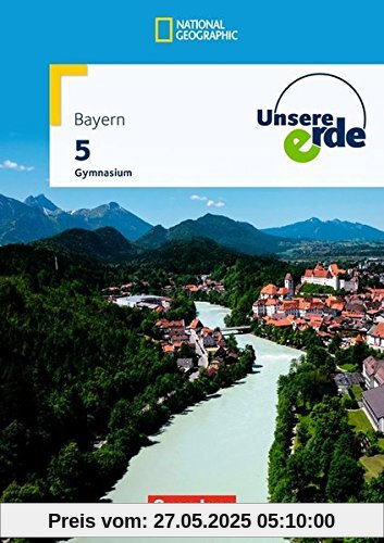 Unsere Erde - Gymnasium Bayern / 5. Jahrgangsstufe - Schülerbuch