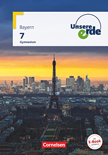 Unsere Erde - Gymnasium BY - Ausgabe ab 2017 - 7. Jahrgangsstufe: Schulbuch von Cornelsen Verlag GmbH
