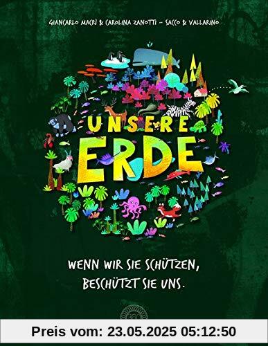 Unsere Erde: Wenn wir sie schützen, beschützt sie uns
