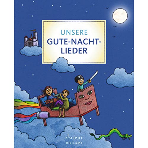 Unsere Gute-Nacht-Lieder: Ein Liederbuch für jeden Abend von Schott Music