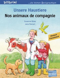 Unsere Haustiere. Kinderbuch Deutsch-Französisch von Edition bi:libri / Hueber