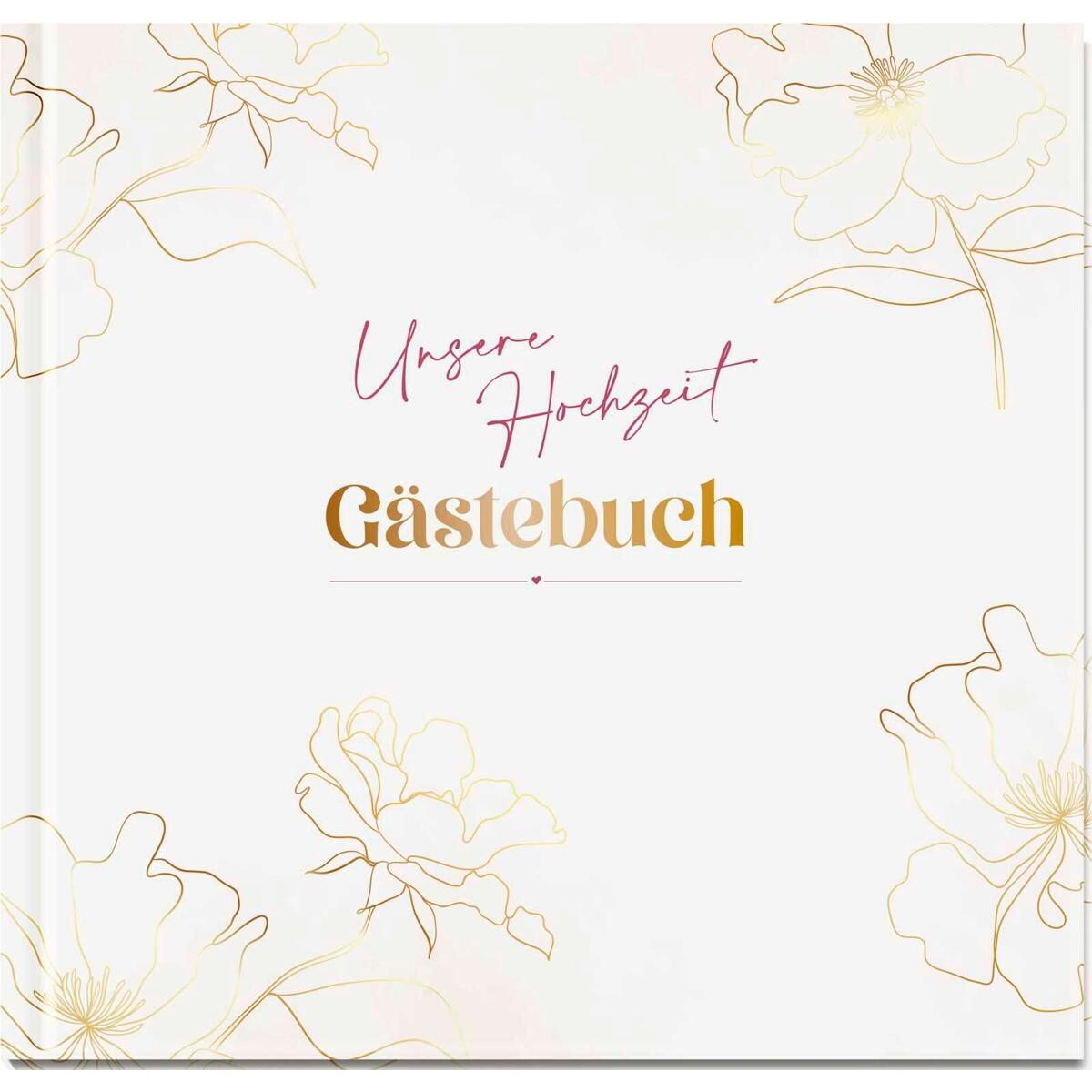 Unsere Hochzeit - Gästebuch Unsere Hochzeit - Gästebuch von Groh Verlag
