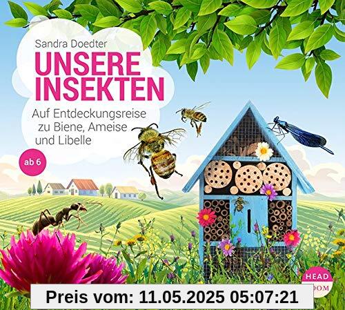Unsere Insekten: Auf Entdeckungsreise zu Biene, Ameise und Libelle (UNSERE WELT)