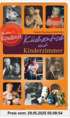 Unsere Kindheit: Küchentisch und Kinderzimmer