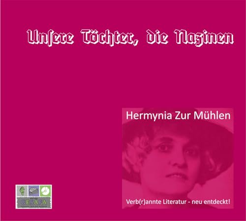 Unsere Töchter, die Nazinen: Hermynia Zur Mühlen von GeSaFa