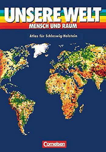 Unsere Welt - Mensch und Raum - Sekundarstufe I: Unsere Welt, Mensch und Raum, Atlas f�r Schle...
