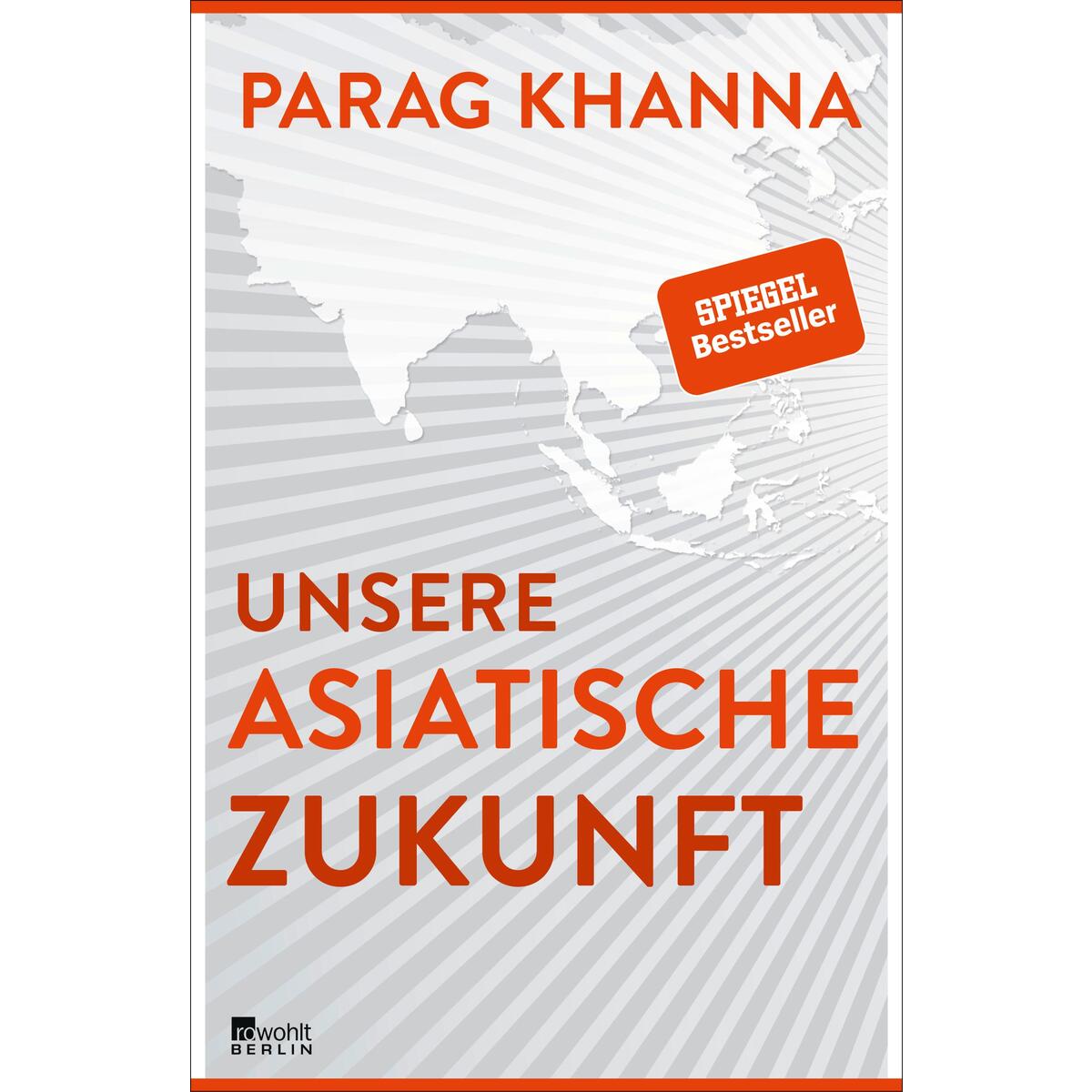 Unsere asiatische Zukunft von Rowohlt Berlin