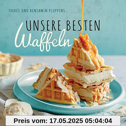 Unsere besten Waffeln: mit tollen Toppings, Saucen und Füllungen. Süß und herzhaft. Mit glutenfreien und Low Carb-Rezepten Unsere besten Waffeln: mit tollen Toppings, Saucen und Füllungen. Süß und herzhaft. Mit glutenfreien und Low Carb-Rezepten