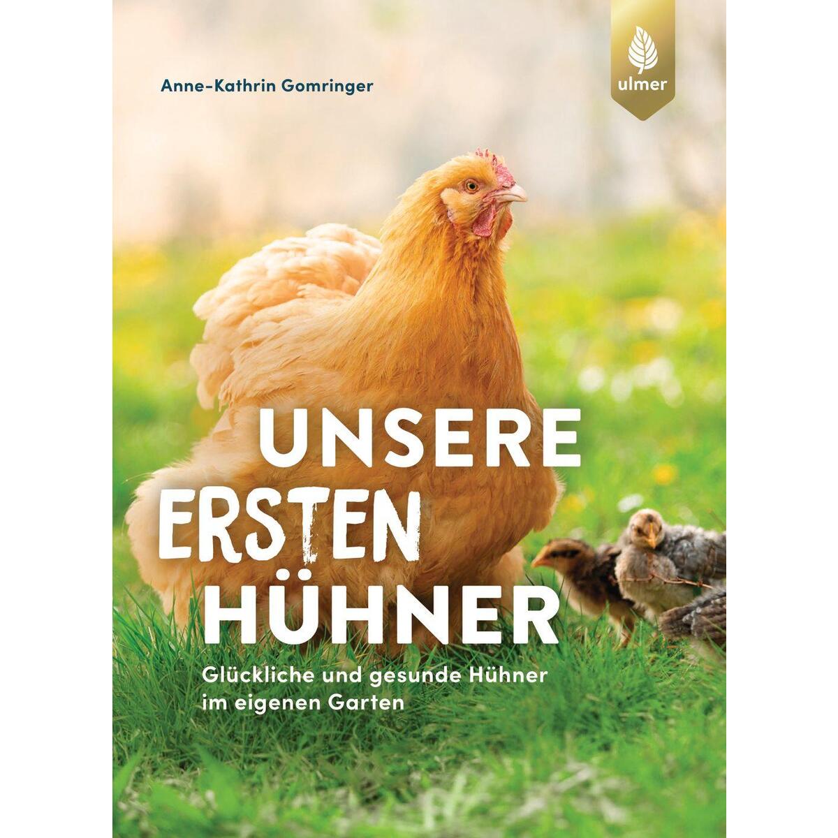 Unsere ersten Hühner Unsere ersten Hühner von Ulmer Eugen Verlag