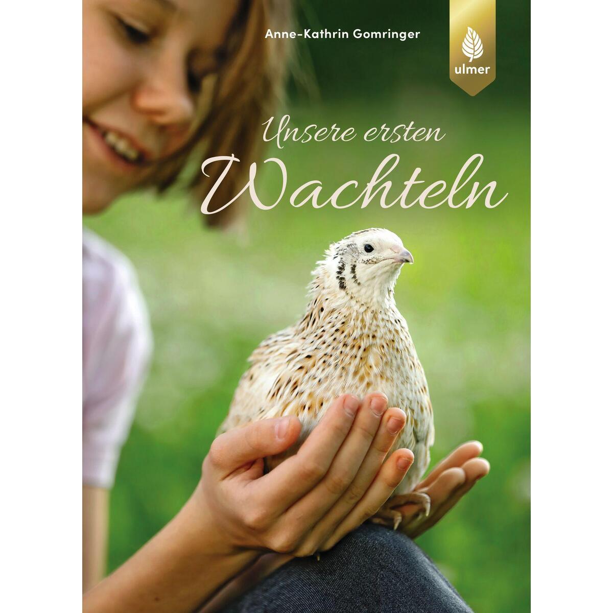 Unsere ersten Wachteln von Ulmer Eugen Verlag