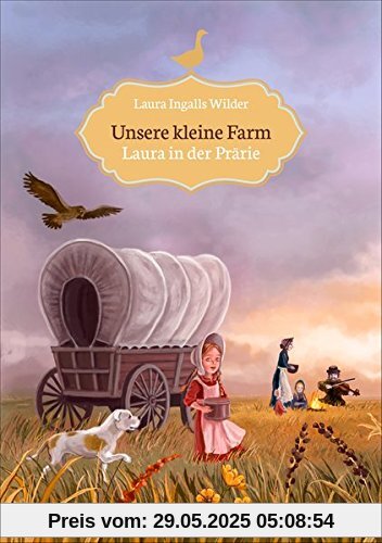 Unsere kleine Farm: Laura in der Prärie Unsere kleine Farm: Laura in der Prärie