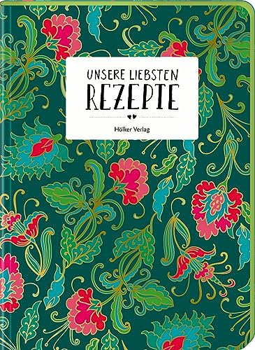 Unsere liebsten Rezepte - Persiana Everyday: Einschreibbuch (Rezeptbücher) von Hölker Verlag