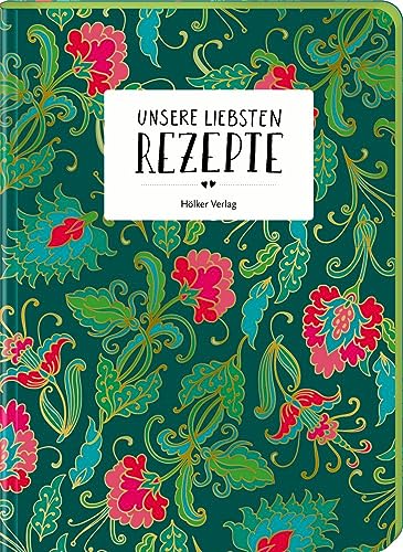 Unsere liebsten Rezepte - Persiana Everyday: Einschreibbuch (Rezeptbücher)