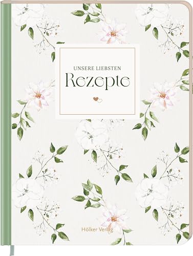 Unsere liebsten Rezepte - always & forever: Einschreibbuch. Das Geschenk für Paare, Familien und Freunde: Mit edlem Folienschnitt, praktischer ... und Inhaltsverzeichnis zum Selbstgestalten Unsere liebsten Rezepte - always & forever: Einschreibbuch. Das Geschenk für Paare, Familien und Freunde: Mit edlem Folienschnitt, praktischer ... und Inhaltsverzeichnis zum Selbstgestalten von Hölker Verlag