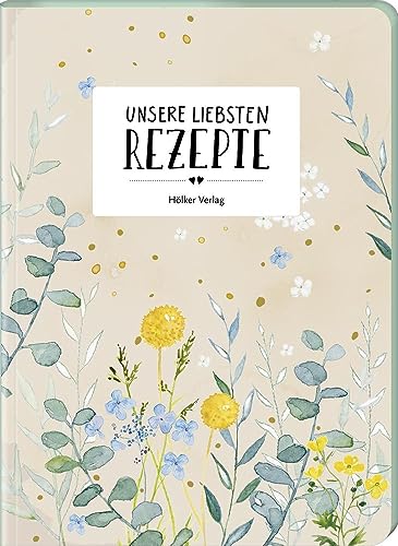 Unsere liebsten Rezepte: Einschreibbuch für Paare (Rezeptbücher) von Hölker Verlag