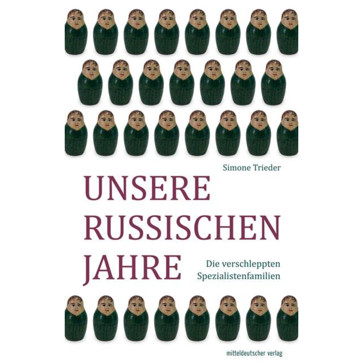 Unsere russischen Jahre von Mitteldeutscher Verlag