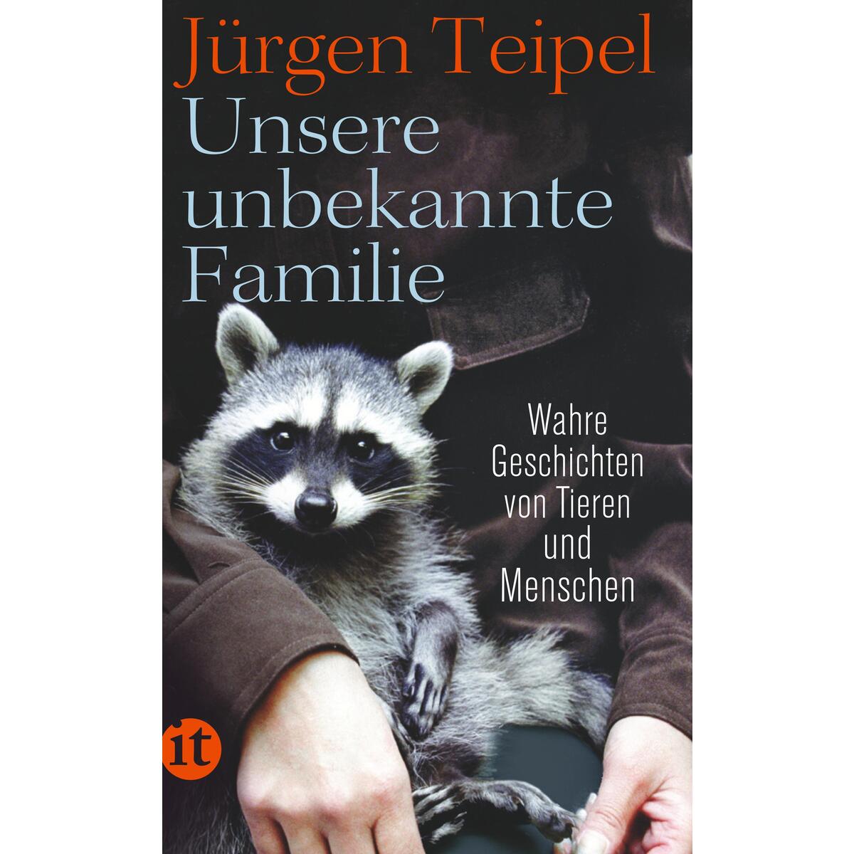Unsere unbekannte Familie Unsere unbekannte Familie von Insel Verlag GmbH