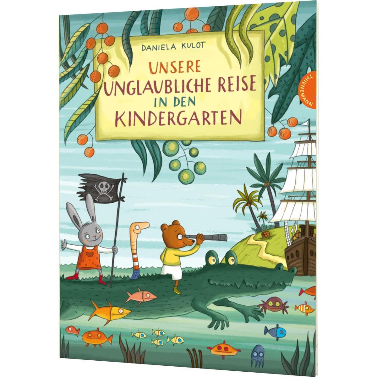 Unsere unglaubliche Reise in den Kindergarten von Thienemann