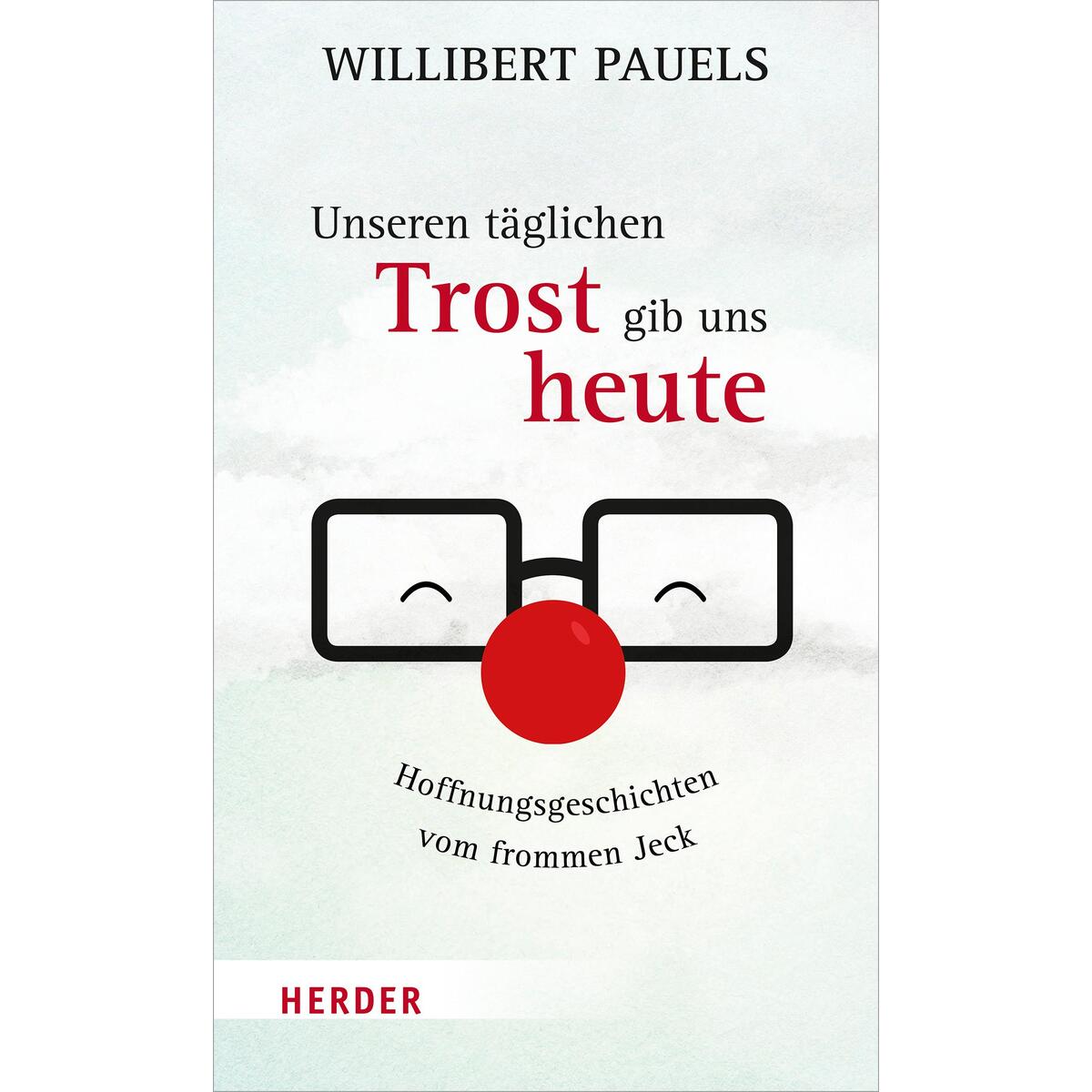 Unseren täglichen Trost gib uns heute von Herder Verlag GmbH
