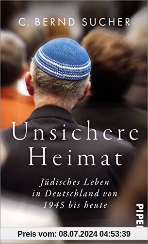Unsichere Heimat: Jüdisches Leben in Deutschland von 1945 bis heute