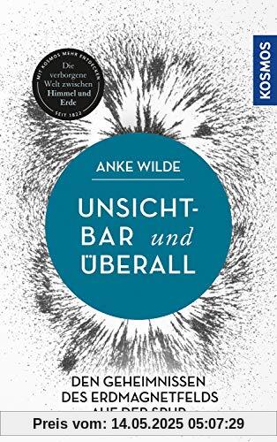 Unsichtbar und überall: Den Geheimnissen des Erdmagnetfelds auf der Spur