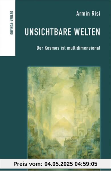 Unsichtbare Welten: Der Kosmos ist multidimensional Unsichtbare Welten: Der Kosmos ist multidimensional