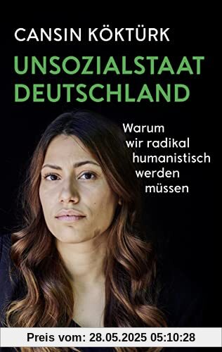 Unsozialstaat Deutschland: Warum wir radikal humanistisch werden müssen Unsozialstaat Deutschland: Warum wir radikal humanistisch werden müssen