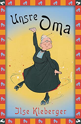 Ilse Kleberger, Unsre Oma: Vollständige, ungekürzte Ausgabe (Anaconda Kinderbuchklassiker, Band 27)